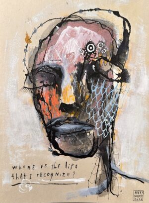 Where Is The Life That I Recognize?